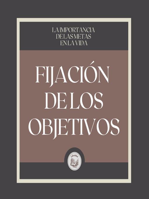 Title details for Fijación de los Objetivos by LIBROTEKA - Available